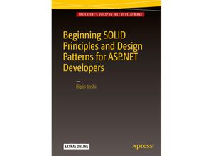 9781484218471 - Beginning SOLID Principles and Design Patterns for ASPNET Developers - Bipin Joshi Kartoniert (TB)