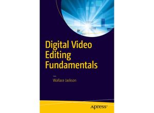 9781484218655 - Digital Video Editing Fundamentals - Wallace Jackson Kartoniert (TB)