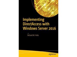 9781484220580 - Implementing DirectAccess with Windows Server 2016 - Richard M Hicks Kartoniert (TB)