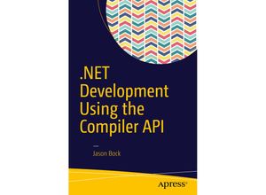 9781484221105 - NET Development Using the Compiler API - Jason Bock Kartoniert (TB)