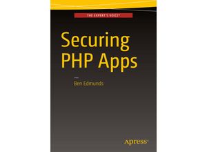 9781484221198 - The Experts Voice   Securing PHP Apps - Ben Edmunds Kartoniert (TB)