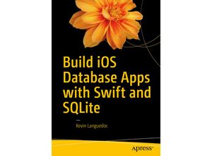 9781484222317 - Build iOS Database Apps with Swift and SQLite - Kevin Languedoc Kartoniert (TB)