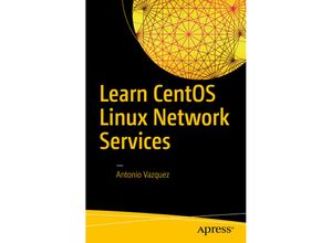 9781484223789 - Learn CentOS Linux Network Services - Antonio Vazquez Kartoniert (TB)