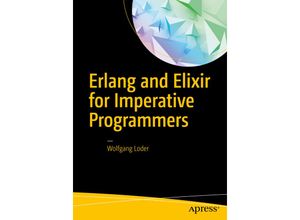 9781484223932 - Erlang and Elixir for Imperative Programmers - Wolfgang Loder Kartoniert (TB)