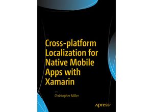 9781484224656 - Cross-platform Localization for Native Mobile Apps with Xamarin - Christopher Miller Kartoniert (TB)