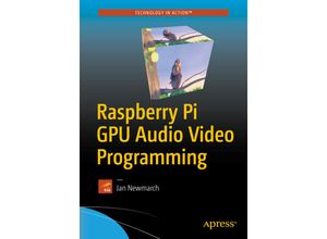 9781484224717 - Raspberry Pi GPU Audio Video Programming - Jan Newmarch Kartoniert (TB)