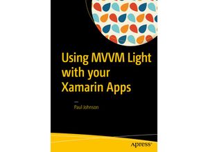 9781484224748 - Using MVVM Light with your Xamarin Apps - Paul Johnson Kartoniert (TB)