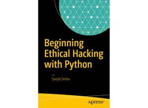 9781484225400 - Beginning Ethical Hacking with Python - Sanjib Sinha Kartoniert (TB)