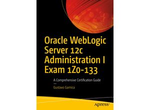 9781484225615 - Oracle WebLogic Server 12c Administration I Exam 1Z0-133 - Gustavo Garnica Kartoniert (TB)