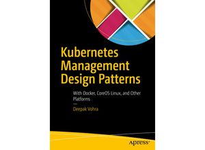 9781484225974 - Kubernetes Management Design Patterns - Deepak Vohra Kartoniert (TB)