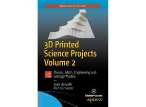 9781484226940 - Technology in Action   3D Printed Science ProjectsVol2 - Joan Horvath Rich Cameron Kartoniert (TB)