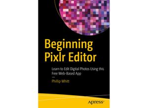 9781484226971 - Beginning Pixlr Editor - Phillip Whitt Kartoniert (TB)