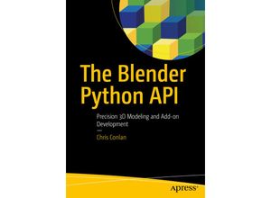 9781484228012 - The Blender Python API - Christopher Conlan Kartoniert (TB)