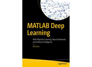 9781484228449 - MATLAB Deep Learning - Phil Kim Kartoniert (TB)