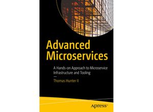 9781484228869 - Advanced Microservices - Thomas Hunter Kartoniert (TB)