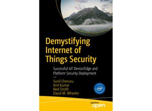 9781484228951 - Demystifying Internet of Things Security - Sunil Cheruvu Anil Kumar Ned Smith Kartoniert (TB)