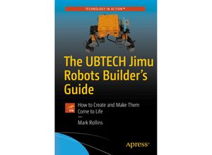 9781484229248 - The UBTECH Jimu Robots Builders Guide - Mark Rollins Kartoniert (TB)