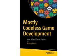 9781484229699 - Mostly Codeless Game Development - Robert Ciesla Kartoniert (TB)