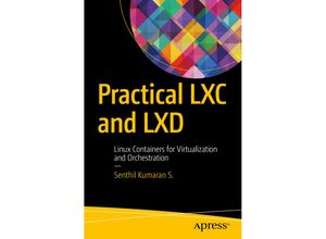 9781484230237 - Practical LXC and LXD - Senthil Kumaran S Kartoniert (TB)