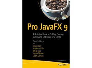 9781484230411 - Pro JavaFX 9 - Johan Vos Stephen Chin Weiqi Gao James Weaver Dean Iverson Kartoniert (TB)