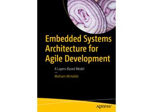 9781484230503 - Embedded Systems Architecture for Agile Development - Mohsen Mirtalebi Kartoniert (TB)