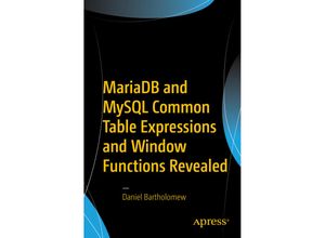 9781484231197 - MariaDB and MySQL Common Table Expressions and Window Functions Revealed - Daniel Bartholomew Kartoniert (TB)