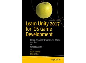 9781484231739 - Learn Unity 2017 for iOS Game Development - Allan Fowler Philip Chu Kartoniert (TB)