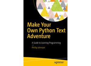 9781484232309 - Make Your Own Python Text Adventure - Phillip Johnson Kartoniert (TB)