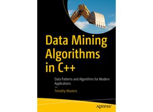 9781484233146 - Data Mining Algorithms in C++ - Timothy Masters Kartoniert (TB)