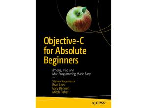 9781484234280 - Objective-C for Absolute Beginners - Stefan Kaczmarek Brad Lees Gary Bennett Kartoniert (TB)