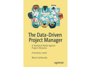 9781484234976 - The Data-Driven Project Manager - Mario Vanhoucke Kartoniert (TB)