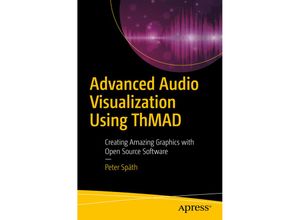 9781484235034 - Advanced Audio Visualization Using ThMAD - Peter Späth Kartoniert (TB)