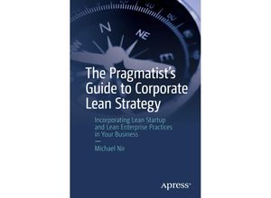 9781484235362 - The Pragmatists Guide to Corporate Lean Strategy - Michael Nir Kartoniert (TB)