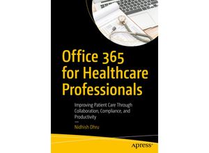 9781484235485 - Office 365 for Healthcare Professionals - Nidhish Dhru Kartoniert (TB)