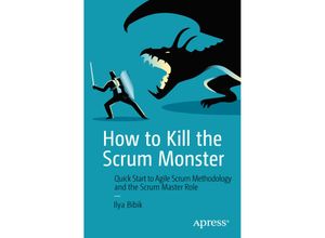 9781484236901 - How to Kill the Scrum Monster - Ilya Bibik Kartoniert (TB)