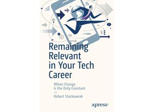 9781484237021 - Remaining Relevant in Your Tech Career - Robert Stackowiak Kartoniert (TB)