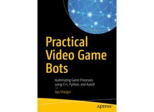 9781484237359 - Practical Video Game Bots - Ilya Shpigor Kartoniert (TB)