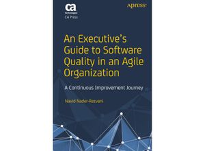 9781484237502 - An Executives Guide to Software Quality in an Agile Organization - Navid Nader-Rezvani Kartoniert (TB)