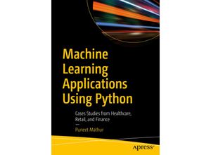 9781484237861 - Machine Learning Applications Using Python - Puneet Mathur Kartoniert (TB)