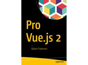 9781484238042 - Pro Vuejs 2 - Adam Freeman Kartoniert (TB)