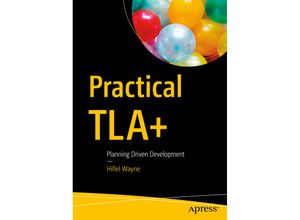 9781484238288 - Practical TLA+ - Hillel Wayne Kartoniert (TB)