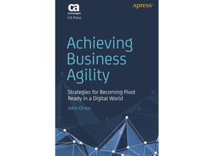 9781484238547 - Achieving Business Agility - John Orvos Kartoniert (TB)