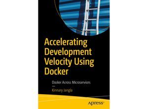 9781484239353 - Accelerating Development Velocity Using Docker - Kinnary Jangla Kartoniert (TB)