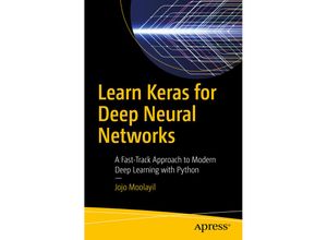 9781484242391 - Learn Keras for Deep Neural Networks - Jojo John Moolayil Kartoniert (TB)