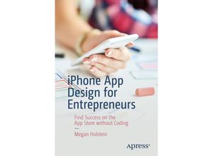 9781484242841 - iPhone App Design for Entrepreneurs - Megan Holstein Kartoniert (TB)