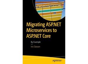 9781484243268 - Migrating ASPNET Microservices to ASPNET Core - Iris Classon Kartoniert (TB)