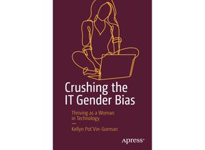 9781484244142 - Crushing the IT Gender Bias - Kellyn Gorman Kartoniert (TB)