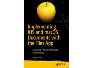 9781484244913 - Implementing iOS and macOS Documents with the Files App - Jesse Feiler Kartoniert (TB)