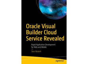 9781484249284 - Oracle Visual Builder Cloud Service Revealed - Sten Vesterli Kartoniert (TB)