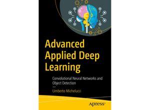 9781484249758 - Advanced Applied Deep Learning - Umberto Michelucci Kartoniert (TB)